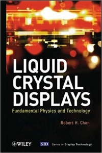 Liquid Crystal Displays: Fundamental Physics and Technology 1st Edition