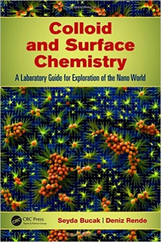 Colloid and Surface Chemistry: A Laboratory Guide for Exploration of the Nano World 1st Edition
