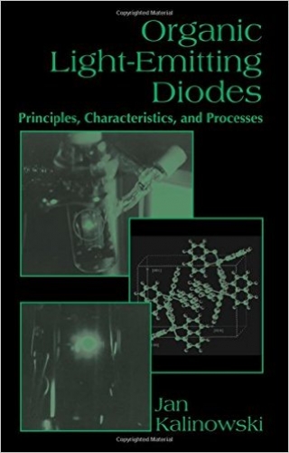 Organic Light-Emitting Diodes: Principles, Characteristics &amp; Processes (Optical Science and Engineering) 1st Edition